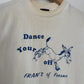 Dance Your Ass Off Tee